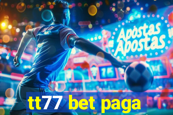 tt77 bet paga